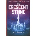 The Crescent Stone By Matt Mikalatos